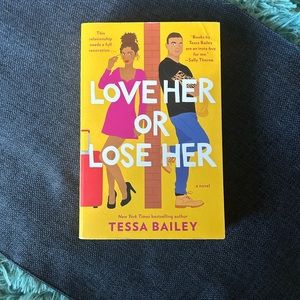 Love Her of Lose Her by Tessa Bailey